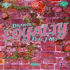 Loyalty (feat. J-Mo) - Single by Drawol album reviews, ratings, credits