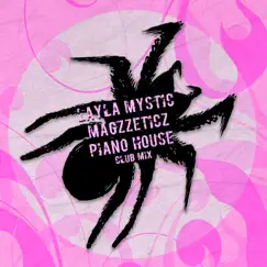 Piano House (Club Mix) - Single by Layla Mystic & Magzzeticz album reviews, ratings, credits