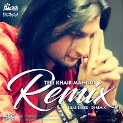 Teri Khair Mangdi (DI Remix) [feat. DI] - Single by Bilal Saeed album reviews, ratings, credits