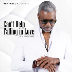 Can't help falling in love - Single by Berthelot Jérémie album reviews, ratings, credits
