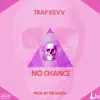 No Chance - Single album lyrics, reviews, download