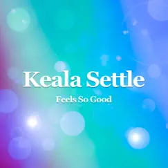 Feels So Good - Single by Keala Settle album reviews, ratings, credits