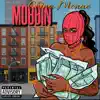 Mobbin - Single album lyrics, reviews, download