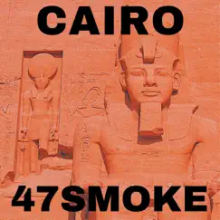 Cairo - Single by 47Smoke album reviews, ratings, credits