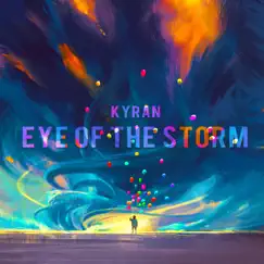 Eye of the Storm - Single by Kyran album reviews, ratings, credits