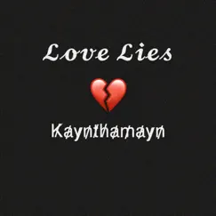 Love Lies - Single by Kaynthamayn album reviews, ratings, credits