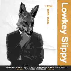 Lowkey Slippy / Hill & Valley - Single by Think Tonk, Fox & Kemikal album reviews, ratings, credits