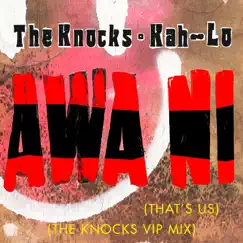 Awa Ni (The Knocks VIP Mix) - Single by The Knocks & Kah-Lo album reviews, ratings, credits