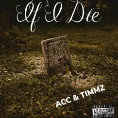 If I Die (feat. ACC & Timmz) - Single by BAK House album reviews, ratings, credits