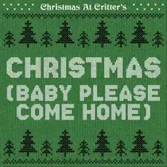 Christmas (Baby Please Come Home) - Single by Christmas at Critter's album reviews, ratings, credits