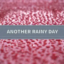Another Rainy Day - EP by Rain Sounds album reviews, ratings, credits