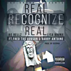 Real Recognize Real (feat. Lisa Bronx, Barry Antoine & Fred Da Godson) - Single by Jae Rellz album reviews, ratings, credits