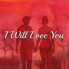 I Will Love You Song Lyrics