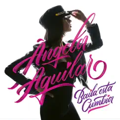 Baila Esta Cumbia by Ángela Aguilar album reviews, ratings, credits