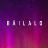 Báilalo (Versión instrumental) [feat. Ginger Boy] - Single album lyrics, reviews, download