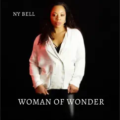 Woman of Wonder - Single by Ny Bell album reviews, ratings, credits