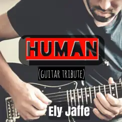 Human (Guitar Tribute) - Single by Ely Jaffe album reviews, ratings, credits