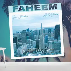 Waste My Time - Single by Faheem & MOVINLOVE album reviews, ratings, credits