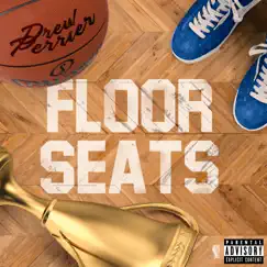 Floor Seats - Single by Drew Perrier album reviews, ratings, credits