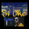 Si Oke (Remix) - Single album lyrics, reviews, download