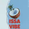 Issa Vibe (feat. Jay Sanon) - Single album lyrics, reviews, download