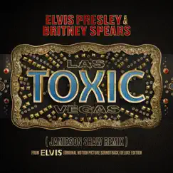 Toxic Las Vegas (Jamieson Shaw Remix (From The Original Motion Picture Soundtrack ELVIS) DELUXE EDITION) Song Lyrics