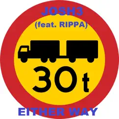 Either Way (feat. Rippa) - Single by Josh3 album reviews, ratings, credits