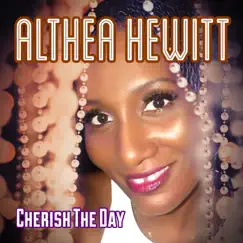 Cherish the Day - Single by Althea Hewitt album reviews, ratings, credits