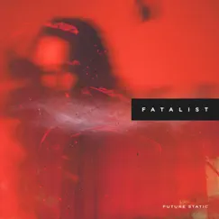 Fatalist - EP by Future Static album reviews, ratings, credits