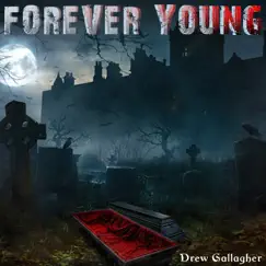 Forever Young - Single by Drew Gallagher album reviews, ratings, credits
