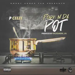 Fork N Da Pot - Single by PCeeze album reviews, ratings, credits