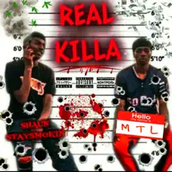 Real Killa (feat. M.T.L) - Single by Shaun Staysmokin album reviews, ratings, credits