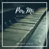 Por Mí (Acoustic Piano) - Single album lyrics, reviews, download