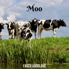 Moo - Single by Fasco Goodlove album reviews, ratings, credits