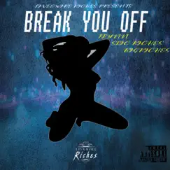 Break You Off - Single by Big Riches, Slic Riches & Flynn album reviews, ratings, credits
