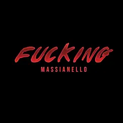 F*****g - Single by Massianello album reviews, ratings, credits