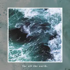 For All the Earth. Song Lyrics