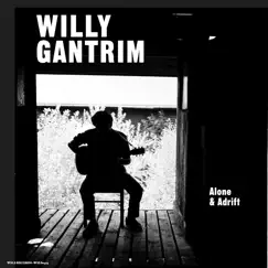 Alone & Adrift by Willy Gantrim album reviews, ratings, credits