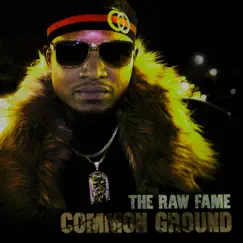 Common Ground (feat. Cj Tha Cinger & Violet) - Single by The Raw Fame album reviews, ratings, credits