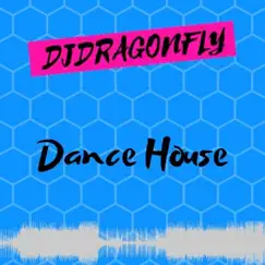 Dance House - Single by Djdragonfly album reviews, ratings, credits
