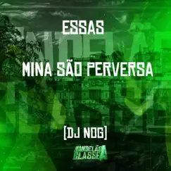 Essas Mina São Perversa - Single by DJ Nog album reviews, ratings, credits