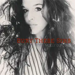 Bury These Sins - Single by Molly Durand album reviews, ratings, credits