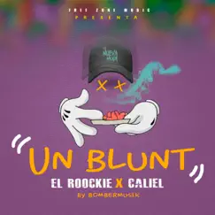 Un Blunt - Single by El Roockie & Caliel album reviews, ratings, credits