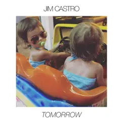 Tomorrow - Single by Jim Castro album reviews, ratings, credits
