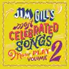 Jim Gill's Most Celebrated Songs: Music Play, Vol. 2 album lyrics, reviews, download