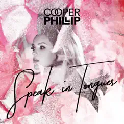 Speak in Tongues - Single by Cooper Phillip album reviews, ratings, credits