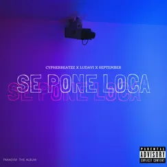 Se Pone Loca (feat. Cypherbeatzz & September) - Single by Ludavi album reviews, ratings, credits