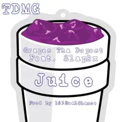 Juice (feat. Slap2x) - Single by Grapes Tha Dopest album reviews, ratings, credits