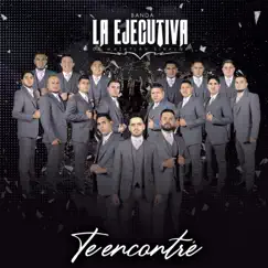 Te Encontré by Banda La Ejecutiva de Mazatlán Sinaloa album reviews, ratings, credits