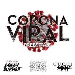 Corona Viral Freestyle - Single by Gucci Savage & Bobby Blakdout album reviews, ratings, credits